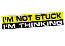 Load image into Gallery viewer, "I'm Not Stuck I'm Thinking" Decal/Sticker
