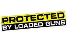 Load image into Gallery viewer, "Protected By Loaded Guns" Vinyl Sticker/Decal