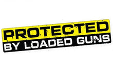 Load image into Gallery viewer, "Protected By Loaded Guns" Vinyl Sticker/Decal
