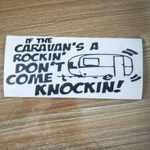 Load image into Gallery viewer, &quot; If The Caravan Is Rocking&quot;  Vinyl Decal/sticker
