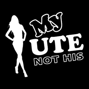My Ute Not His Sticker