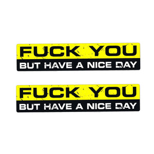 F*ck You Have A Nice Day Sticker