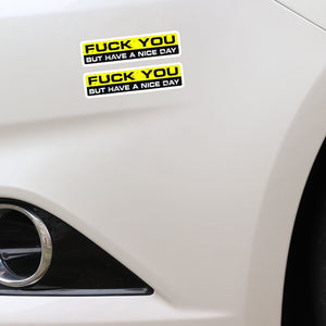 F*ck You Have A Nice Day Sticker