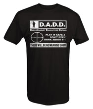 Load image into Gallery viewer, Dads Against Daughters Dating T-shirt &quot;No warning Shot&quot;