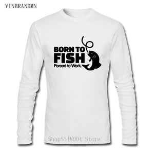 Born To Fish Forced To Work long sleeve T-shirt