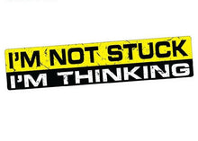 Load image into Gallery viewer, &quot;I&#39;m Not Stuck I&#39;m Thinking&quot; Decal/Sticker
