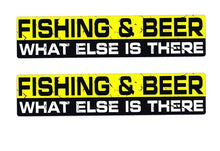 Load image into Gallery viewer, &quot;Fishing &amp; Beer What Else Is There&quot; Decal/Sticker
