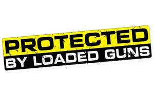"Protected By Loaded Guns" Vinyl Sticker/Decal