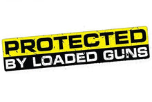 Load image into Gallery viewer, &quot;Protected By Loaded Guns&quot; Vinyl Sticker/Decal