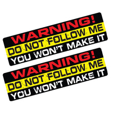 Load image into Gallery viewer, &quot;Warning Do Not Follow Me You Wont Make It&quot; Decal/Stickers