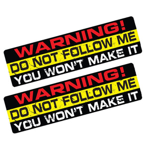 "Warning Do Not Follow Me You Wont Make It" Decal/Stickers