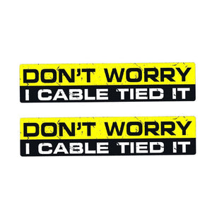 "Don't Worry I Cable Tied It" Sticker/Decal