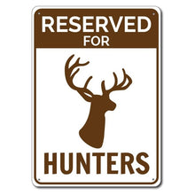Load image into Gallery viewer, Metal Tin Sign &quot;Reserved For Hunters&quot;