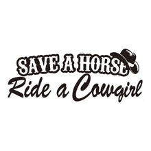 Load image into Gallery viewer, &quot;Save A Horse Ride A Cowgirl&quot; Sticker/Decals