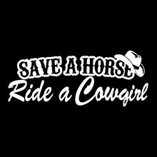 Load image into Gallery viewer, &quot;Save A Horse Ride A Cowgirl&quot; Sticker/Decals