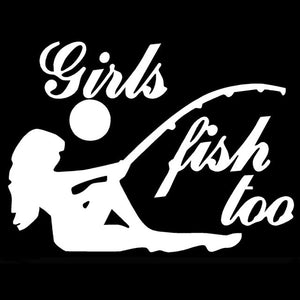 "Girls Fish Too" Decal/Sticker