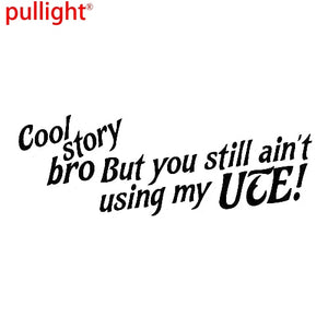 You Still Ain't Using My Ute Sticker